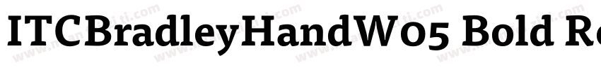 ITCBradleyHandW05 Bold Regular字体转换